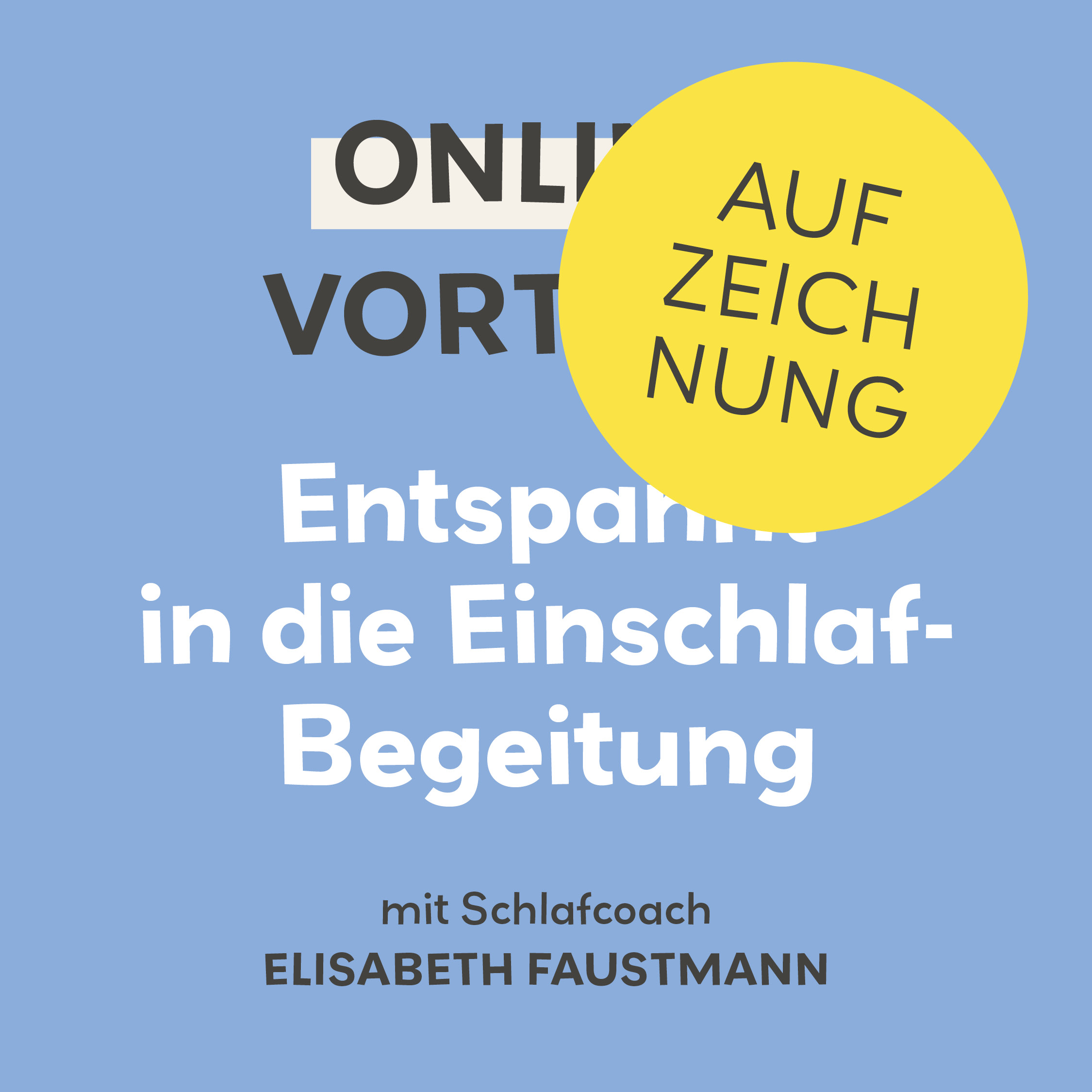 Aufzeichnung Online-Vortrag Entspannt in die Einschlafbegleitung