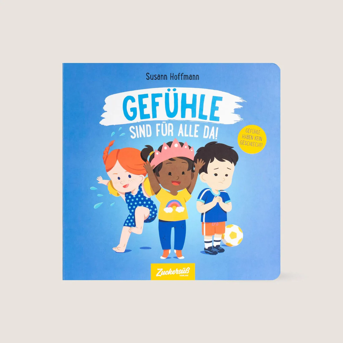 Gefühle sind für alle da!