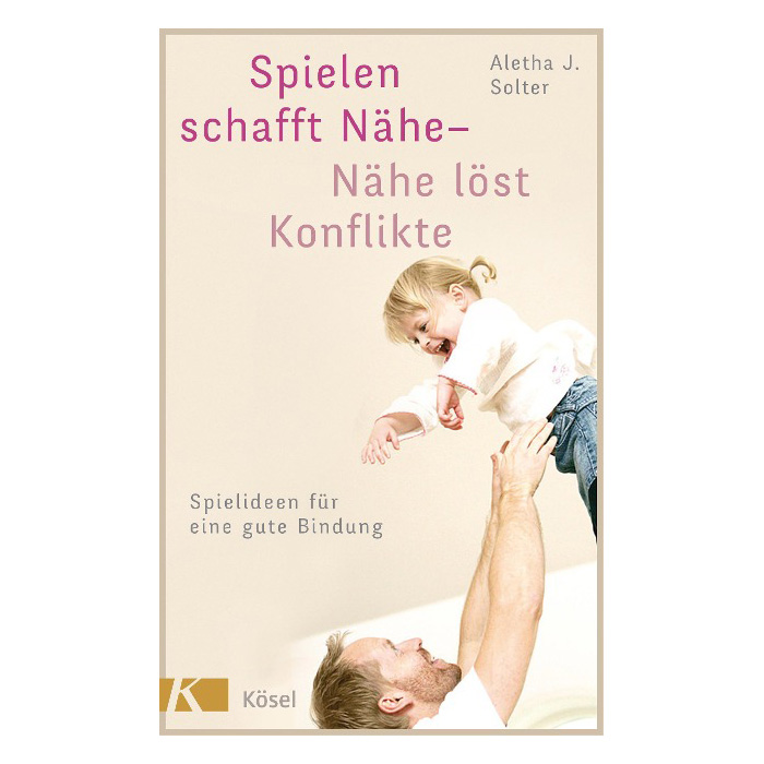 Spielen schafft Nähe - Nähe löst Konflikte