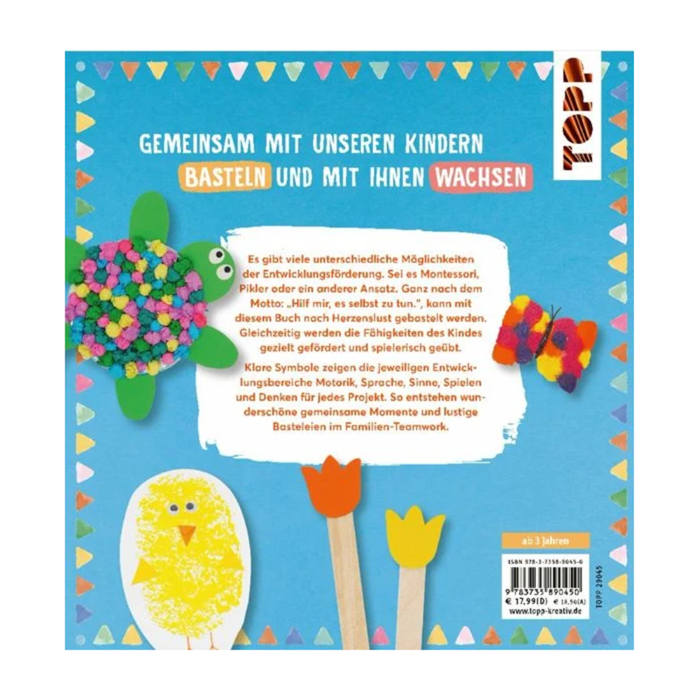 Gemeinsam basteln, gemeinsam wachsen - Das Kinderbastelbuch für gezielte Förderung