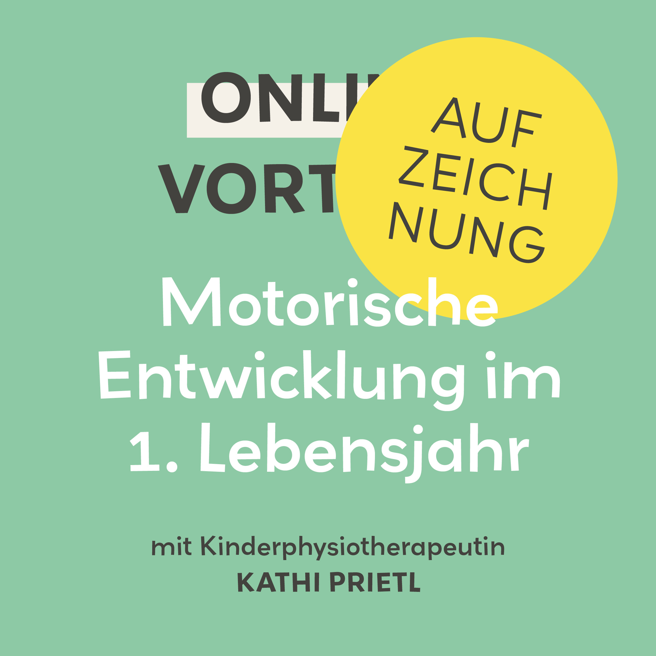 Aufzeichnung Online-Vortrag Motorische Entwicklung im 1. Lebensjahr