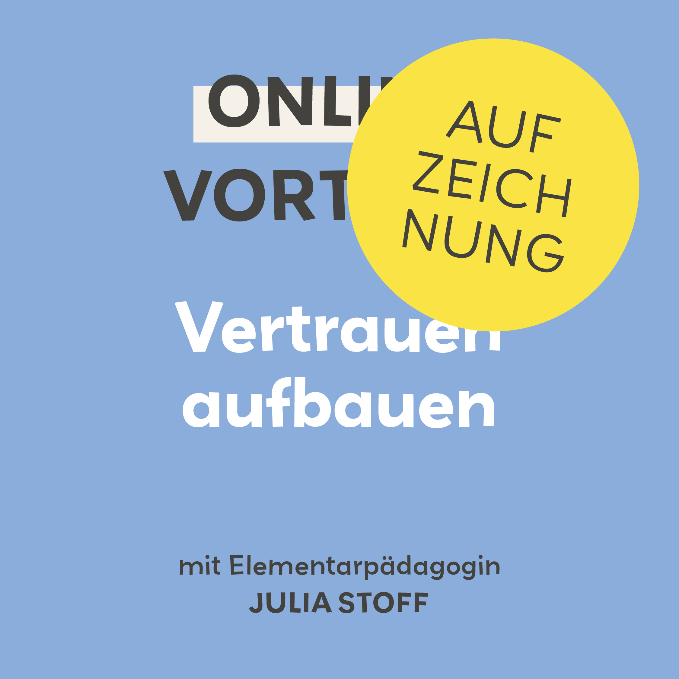 Aufzeichnung Online-Vortrag Vertrauen aufbauen