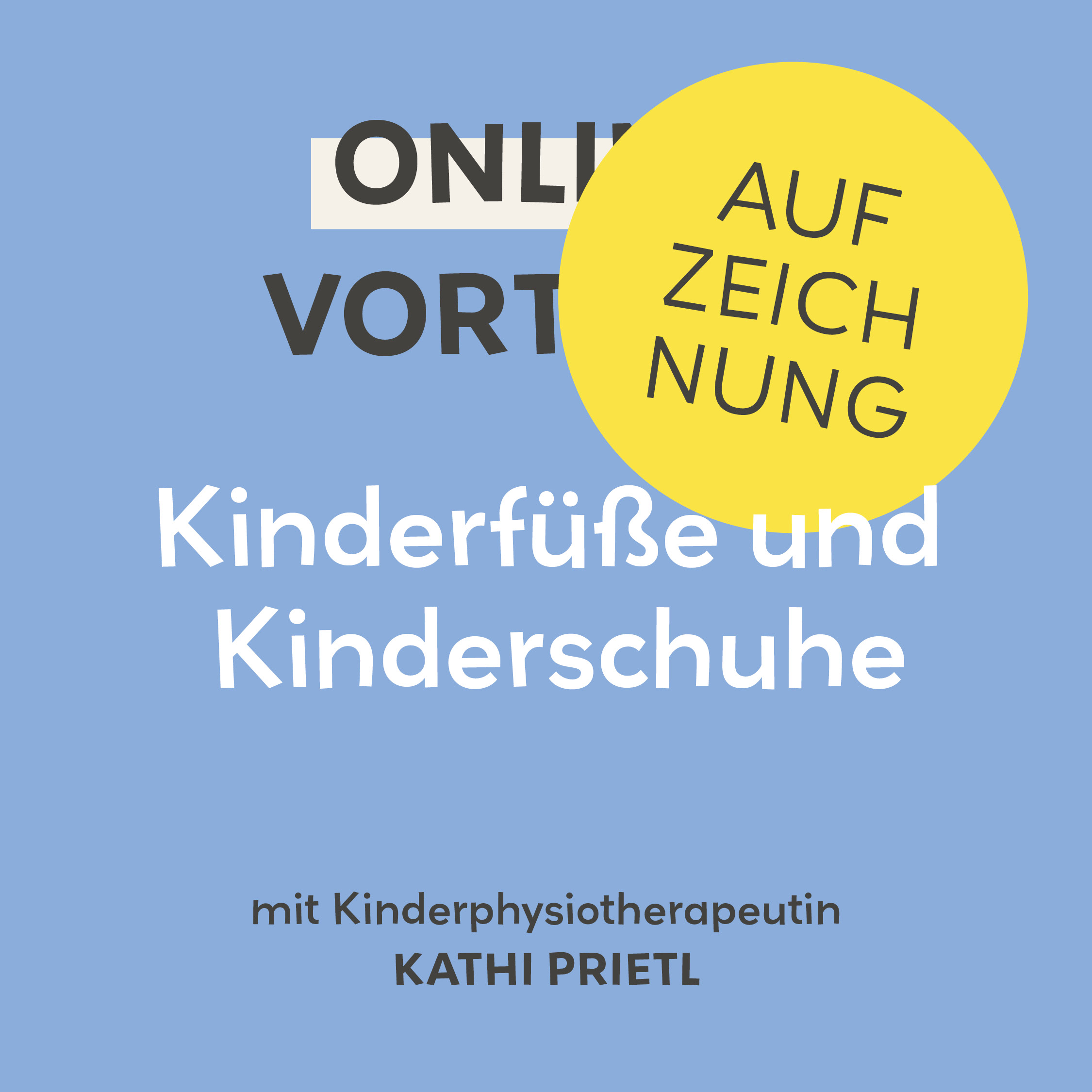 Aufzeichnung Online-Vortrag Kinderfüße und Kinderschuhe