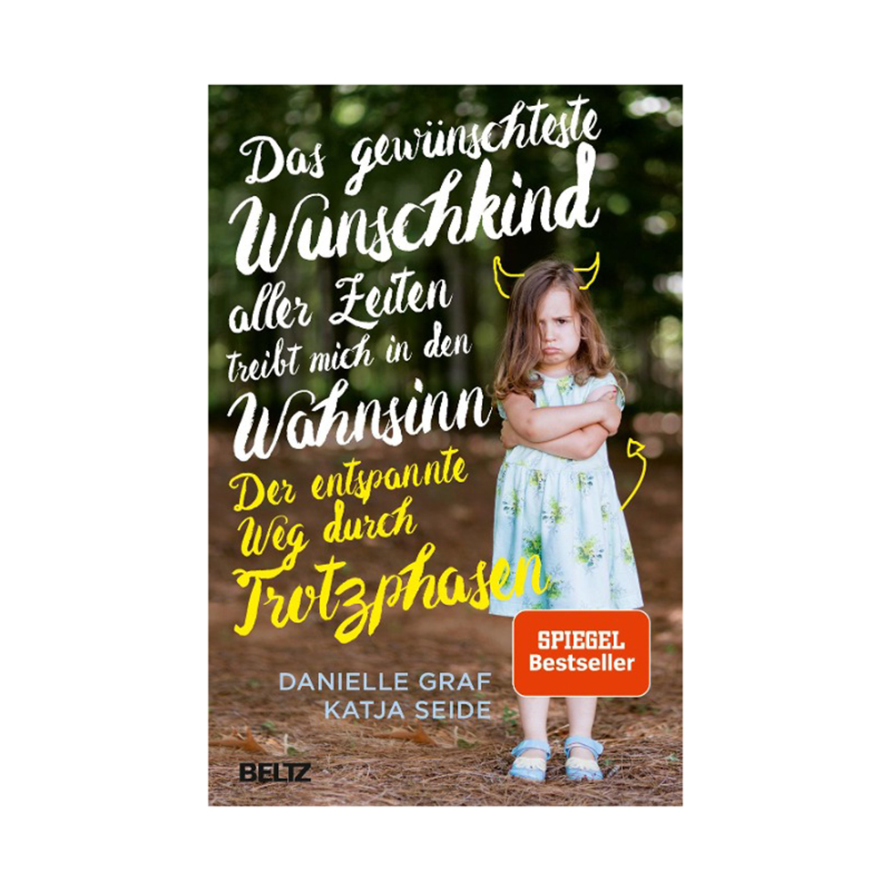 Das gewünschteste Wunschkind aller Zeiten treibt mich in den Wahnsinn: Der entspannte Weg durch Trotzphasen